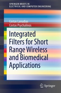 Cover image: Integrated Filters for Short Range Wireless and Biomedical Applications 9781461402596