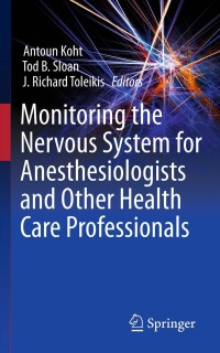 表紙画像: Monitoring the Nervous System for Anesthesiologists and Other Health Care Professionals 1st edition 9781461403074