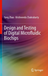 Cover image: Design and Testing of Digital Microfluidic Biochips 9781461403692