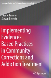 Cover image: Implementing Evidence-Based Practices in Community Corrections and Addiction Treatment 9781461404118