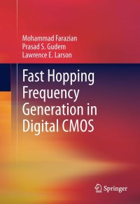 Cover image: Fast Hopping Frequency Generation in Digital CMOS 9781461404897