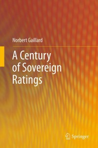 Omslagafbeelding: A Century of Sovereign Ratings 9781461405221
