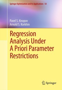 Imagen de portada: Regression Analysis Under A Priori Parameter Restrictions 9781461429555