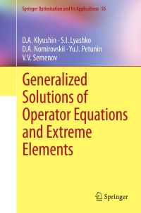 Omslagafbeelding: Generalized Solutions of Operator Equations and Extreme Elements 9781461406181