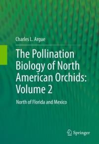 Cover image: The Pollination Biology of North American Orchids: Volume 2 9781461406211