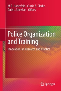 Titelbild: Police Organization and Training 1st edition 9781461407447