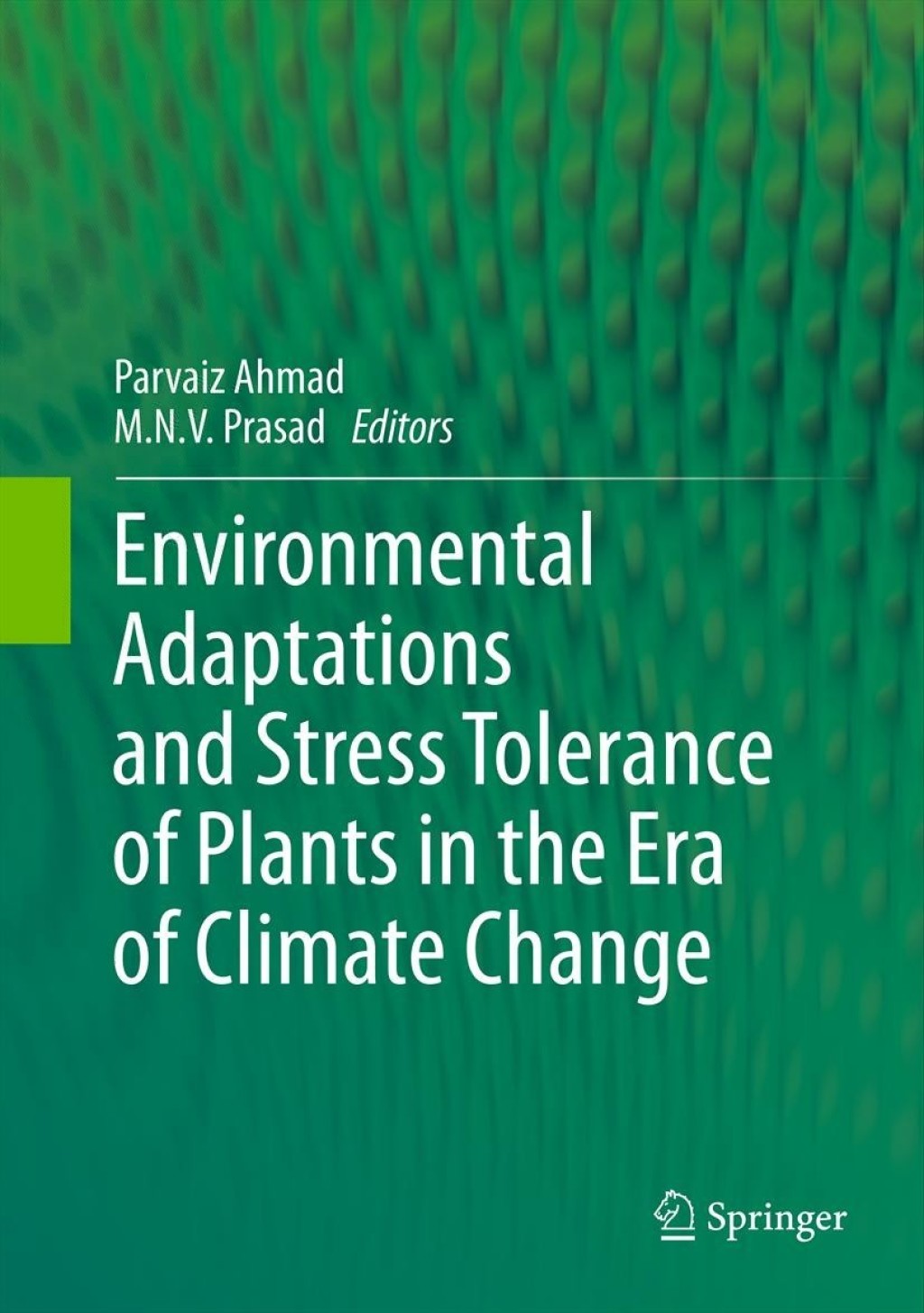 Environmental Adaptations and Stress Tolerance of Plants in the Era of Climate Change 1st Edition
