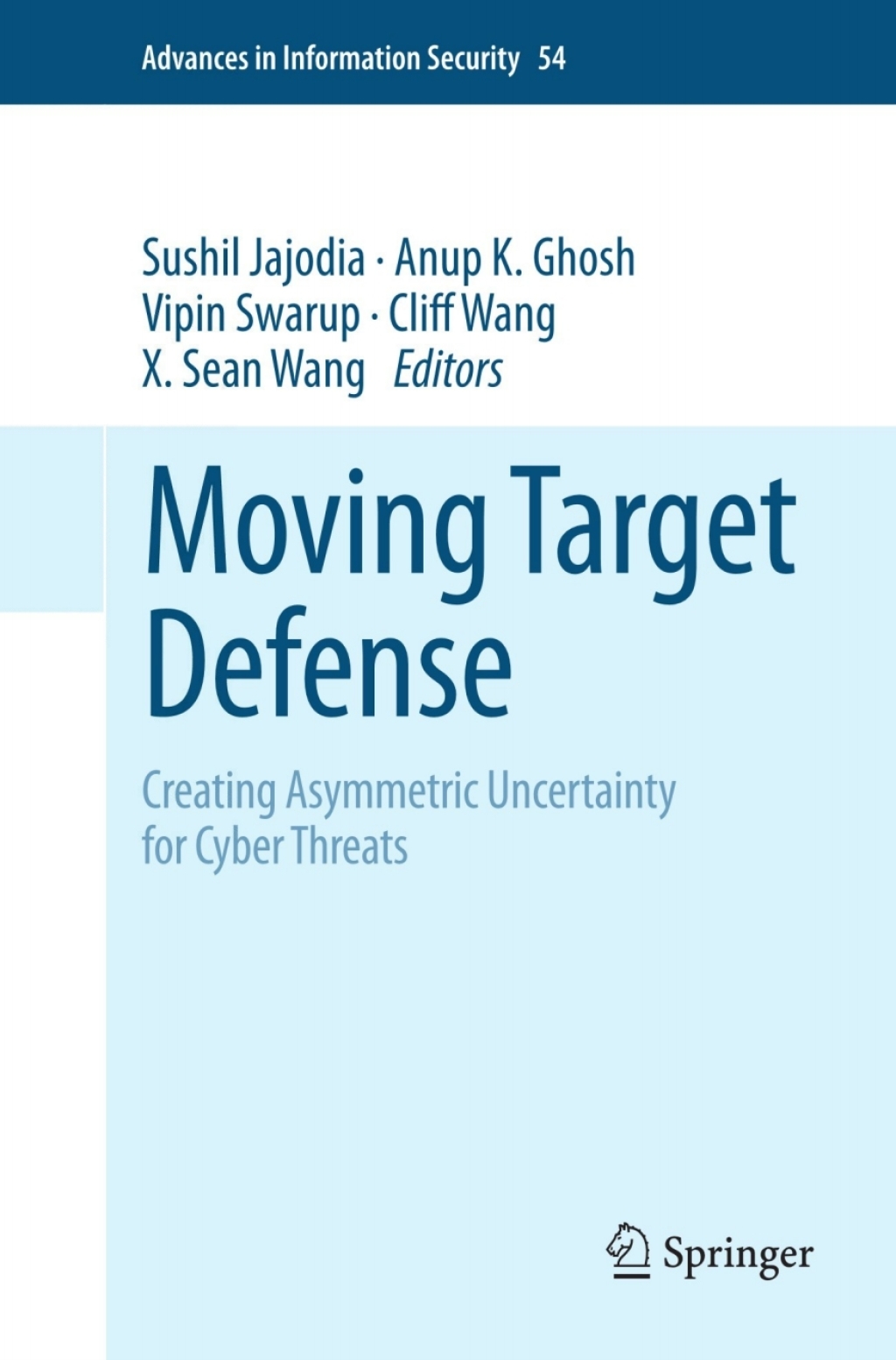 Moving Target Defense Creating Asymmetric Uncertainty for Cyber Threats 1st Edition