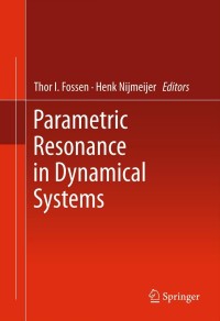 Cover image: Parametric Resonance in Dynamical Systems 1st edition 9781461410423