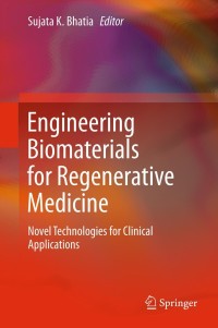 Cover image: Engineering Biomaterials for Regenerative Medicine 1st edition 9781461410799