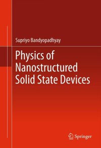 表紙画像: Physics of Nanostructured Solid State Devices 9781461411406