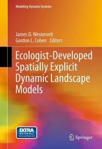 Cover image: Ecologist-Developed Spatially-Explicit Dynamic Landscape Models 1st edition 9781461412564