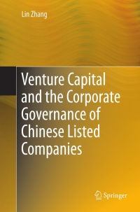 صورة الغلاف: Venture Capital and the Corporate Governance of Chinese Listed Companies 9781461412809