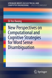 Cover image: New Perspectives on Computational and Cognitive Strategies for Word Sense Disambiguation 9781461413196