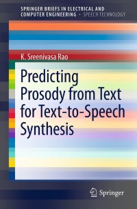 Cover image: Predicting Prosody from Text for Text-to-Speech Synthesis 9781461413370
