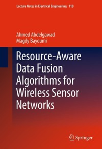 Titelbild: Resource-Aware Data Fusion Algorithms for Wireless Sensor Networks 9781461413493