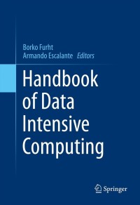 Cover image: Handbook of Data Intensive Computing 1st edition 9781461414148