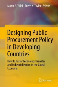 Cover image: Designing Public Procurement Policy in Developing Countries 1st edition 9781461414414