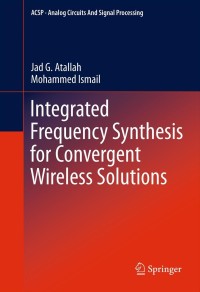 Cover image: Integrated Frequency Synthesis for Convergent Wireless Solutions 9781461414650