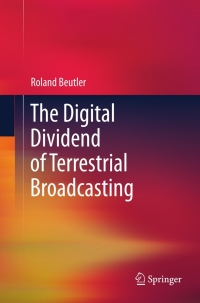 Cover image: The Digital Dividend of Terrestrial Broadcasting 9781461415688