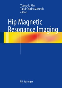 Cover image: Hip Magnetic Resonance Imaging 9781461416678