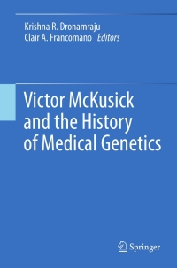 Titelbild: Victor McKusick and the History of Medical Genetics 9781461416760