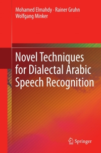 Imagen de portada: Novel Techniques for Dialectal Arabic Speech Recognition 9781461419051