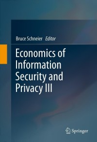 表紙画像: Economics of Information Security and Privacy III 9781461419808