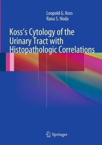 Immagine di copertina: Koss's Cytology of the Urinary Tract with Histopathologic Correlations 9781461420552