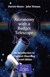 表紙画像: Astronomy with a Budget Telescope 2nd edition 9781461421603