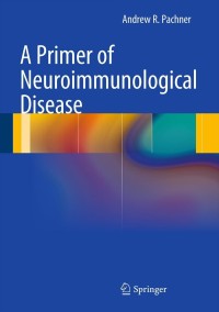 Cover image: A Primer of Neuroimmunological Disease 9781461421870