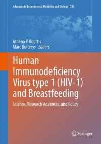 Imagen de portada: Human Immunodeficiency Virus type 1 (HIV-1) and Breastfeeding 1st edition 9781461422501
