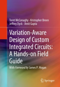 Imagen de portada: Variation-Aware Design of Custom Integrated Circuits: A Hands-on Field Guide 9781461422686