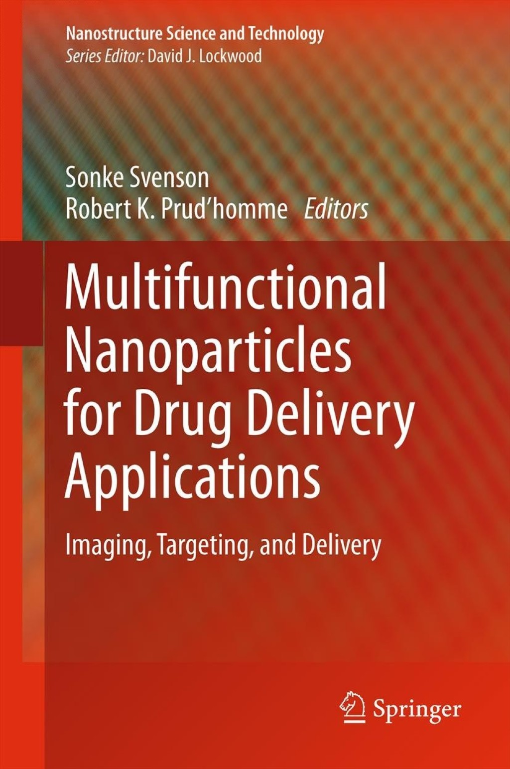 Multifunctional Nanoparticles for Drug Delivery Applications Imaging, Targeting, and Delivery 1st Edition