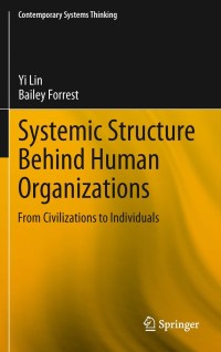 Cover image: Systemic Structure Behind Human Organizations 9781461423102