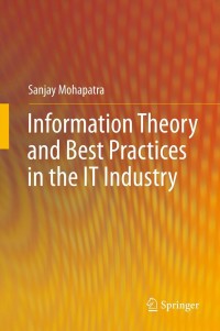 Cover image: Information Theory and Best Practices in the IT Industry 9781489993694