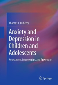 Cover image: Anxiety and Depression in Children and Adolescents 9781461431084