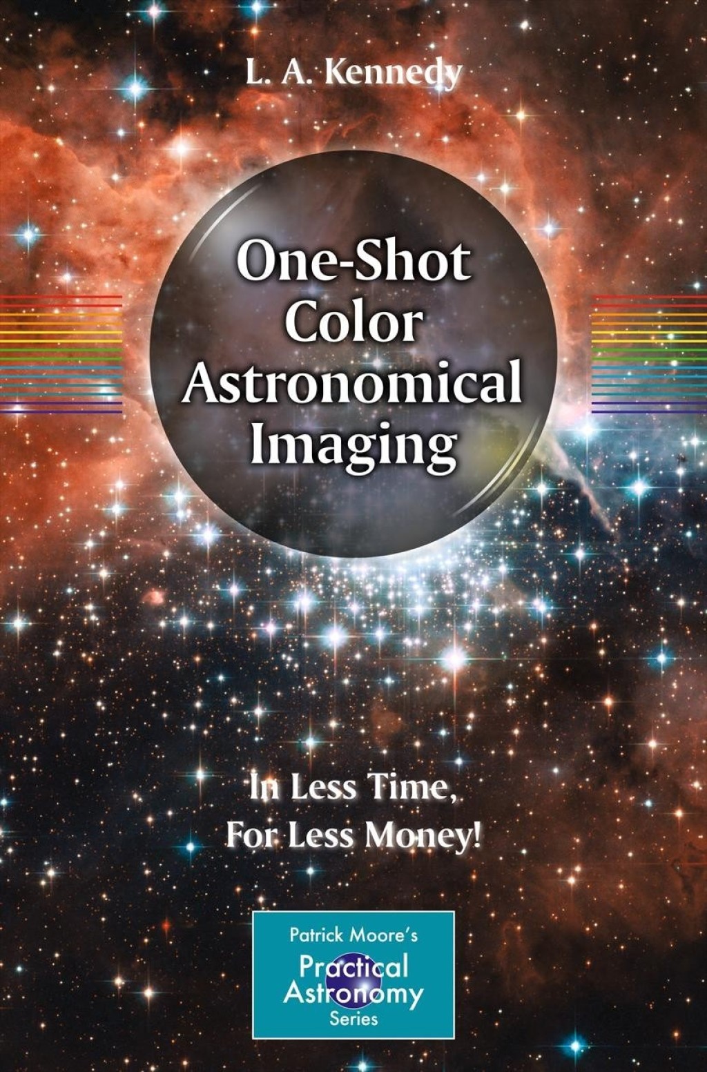 One-Shot Color Astronomical Imaging In Less Time, For Less Money!