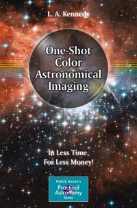 Cover image: One-Shot Color Astronomical Imaging 9781461432463