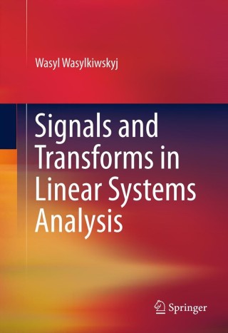 صورة الغلاف: Signals and Transforms in Linear Systems Analysis 9781461432869