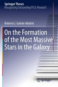 Immagine di copertina: On the Formation of the Most Massive Stars in the Galaxy 9781461433071