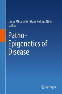 Cover image: Patho-Epigenetics of Disease 1st edition 9781461433446