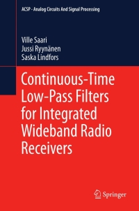 Cover image: Continuous-Time Low-Pass Filters for Integrated Wideband Radio Receivers 9781461433651