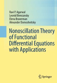 Cover image: Nonoscillation Theory of Functional Differential Equations with Applications 9781461434542