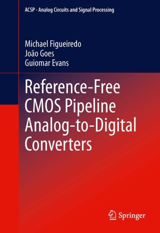 Cover image: Reference-Free CMOS Pipeline Analog-to-Digital Converters 9781461434665