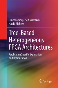 Immagine di copertina: Tree-based Heterogeneous FPGA Architectures 9781461435938