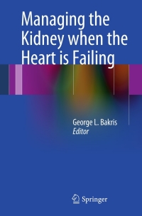 Cover image: Managing the Kidney when the Heart is Failing 9781461436904