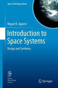 صورة الغلاف: Introduction to Space Systems 9781461437574