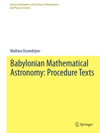 Imagen de portada: Babylonian Mathematical Astronomy: Procedure Texts 9781461437819