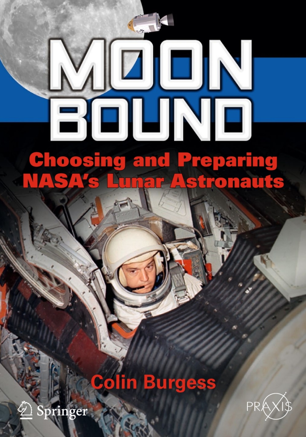 Moon Bound Choosing and Preparing NASA’s Lunar Astronauts
